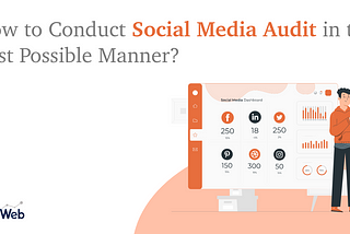 HOW TO CONDUCT SOCIAL MEDIA AUDIT IN THE BEST POSSIBLE MANNER?