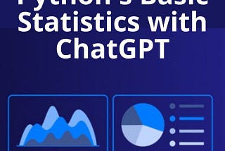 Learning Python’s Basic Statistics with ChatGPT