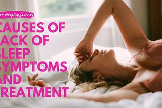 causes of lack of sleep symptoms and treatment