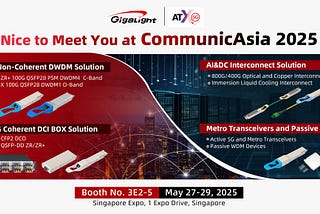 GIGALIGHT Unveils Economical DWDM Optical Solutions at CommunicAsia 2025