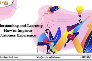 Understanding and Learning How to Improve Customer Experience
