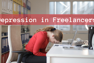 Is Depression In Freelancers A Major Concern?