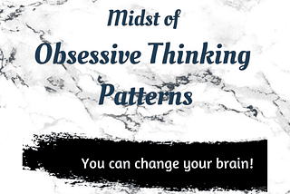 Stop obsessive thinking patterns take every thought captive