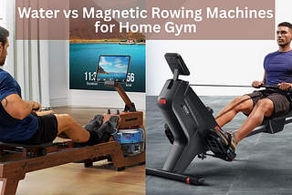 Row Your Way to Fitness: Magnetic vs Water Rowing Machine for Home Gym