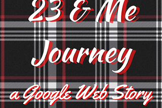 My 23 & Me Journey