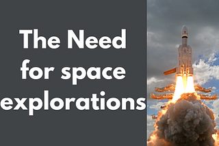 The Need for space explorations