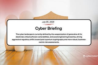 Cyber Briefing: 2026.07.06