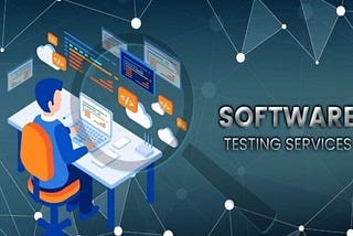 Why Should Your Company Outsource Software Testing?