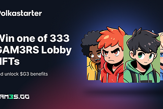 Win one of 333 exclusive GAM3RS Lobby NFTs and unlock $G3 benefits