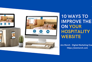 10 Ways To Improve The UX On Your Hospitality Website — Are Morch, Digital Marketing Coach