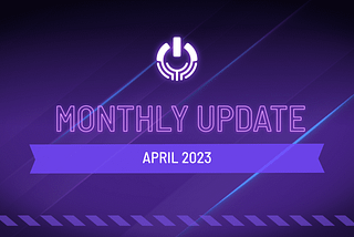 April 2023 Monthly Update