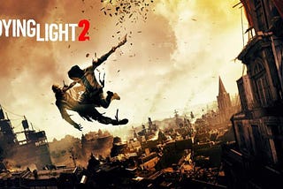 Dying Light 2 Release Date was Leaked — MediaScrolls