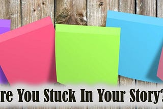 Are You Stuck In Your Story? How Bad is Your Writer's Block? Find Out Now