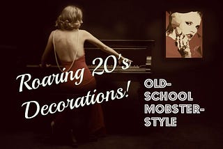 Roaring 20’s Decorations! Old-School Mobster-Style
