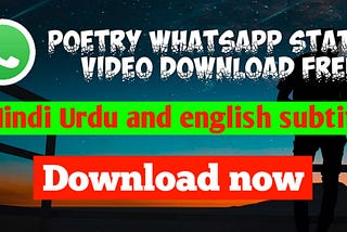 Poetry Whatsapp Status Video - Download WhatsApp Status Video Free in Urdu,Hindi