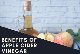 Benefits of Apple-Cider Vinegar