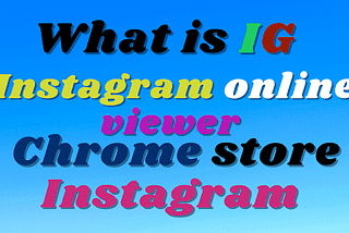 what is IG | Instagram online viewer | private Instagram web viewer | Instagram messenger for…