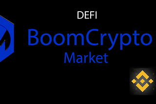 Boom Crypto Market, offering High quality Decentralized Financal Products