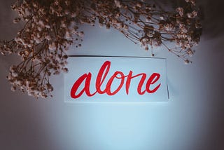 WHY DO YOU FEEL ALONE? AND 5 SOLUTIONS FOR YOUR LONELINESS!