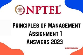 NPTEL Principles of Management Week 1 Answers 2023