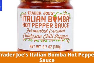 Trader Joe’s Italian Bomba Hot Pepper Sauce