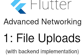 Advanced Flutter Networking Part 1: Uploading a File to a REST API from Flutter Using a Multi-Part…