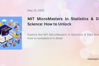 MIT MicroMasters in Statistics & Data Science: How to Unlock
