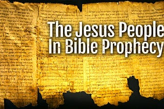 The Jesus People In Bible Prophecy