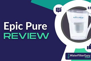 Epic Pure Water Filter Review (Objective, Data-Driven Test)