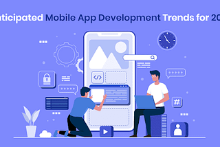 Mobile App Development Trends That You Shouldn’t Miss in 2022