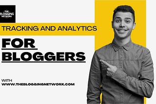 Tracking And Analytics For Bloggers