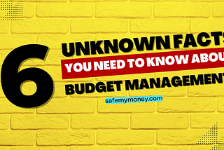 Top 6 Unknown Facts You Need to Know About Budget Management