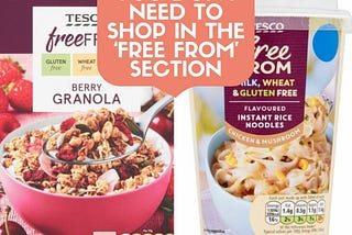 You DON’T NEED to shop in the ‘Free from’ section to eat gluten-free