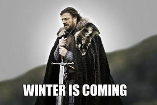 Winter is Coming, are you prepared?