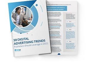 2021 Digital Advertising Trends Your Whole Team Should Talk About