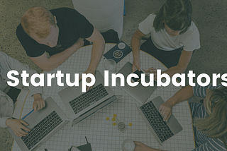 Top Startup Incubators in India — Leantale