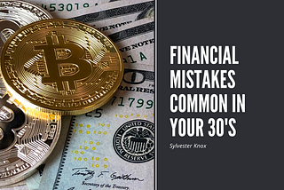 Financial Mistakes Common in your 30's