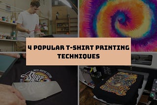 4 popular T-shirt printing techniques — Cloud Printing Solution