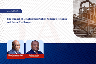 The Impact of Development Oil on Nigeria’s Revenue and Forex Challenges