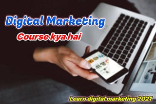 Digital marketing course kya hai kaise sikhe in 2021|Best free courses