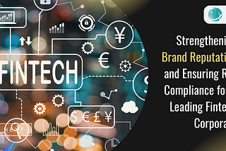 Strengthening Brand Reputation and Ensuring RBI Compliance for a Leading Fintech Corporate