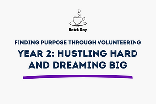 Finding purpose through volunteering: part 2