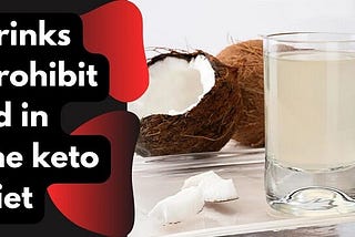 The 7 most famous types of drinks prohibited in the keto diet
