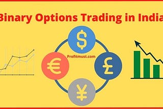 Binary Options Trading in India — Legality & Best Apps 2021