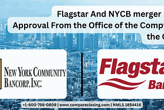 Flagstar & NYCB Merger Receives Approval From the Office of the Comptroller of the Currency