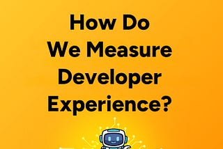 D2DO265: How Do We Measure Developer Experience?