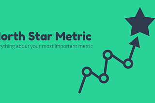 What is a North Star Metric?