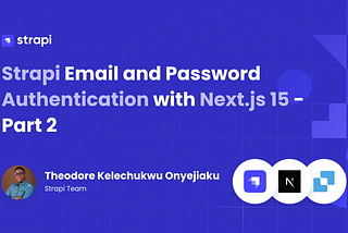 Strapi Email and Password Authentication with Next.js 15: Part 2