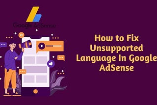 How to Fix Unsupported Language In Google AdSense