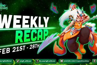 Legend Guardians Weekly Recap: Feb 21st — Feb 28th